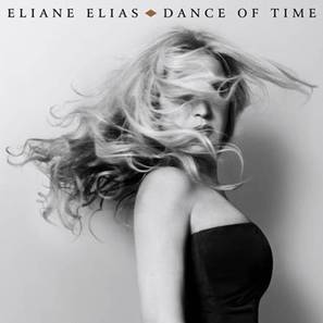 Eliane Elias lança o álbum “Dance Of Time”, com participações especiais de  João Bosco, Toquinho, Amilton Godoy, entre outros