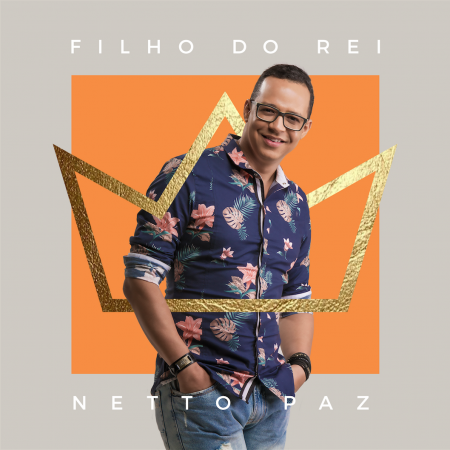 UMCG lança “Filho do Rei”, novo álbum de Netto Paz, nas plataformas digitais