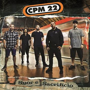 CPM 22 lança o novo álbum de inéditas, “Suor e Sacrifício”, em todas as plataformas digitais e lojas físicas