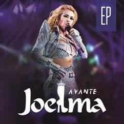 Joelma lança o EP “Avante”, com as músicas “#Partiu”, “Chora Não Coração”, “Não Teve Amor” e “Voando pro Pará”