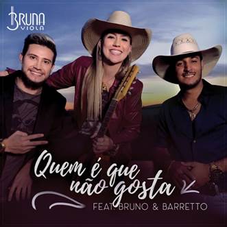 Bruna Viola acaba de lançar o clipe e o single inédito “Quem é Que Não Gosta”, com a participação de Bruno & Barretto