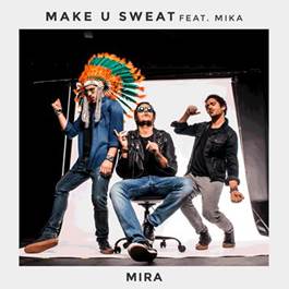 Dance ao som de “Mira”, parceria do trio de DJs Make U Sweat com o carioca Mika!