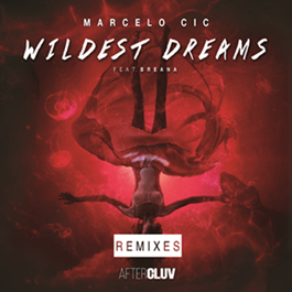 Marcelo CIC está de volta com o novo EP “Wildest Dreams – The Remixes”. Ouça agora!