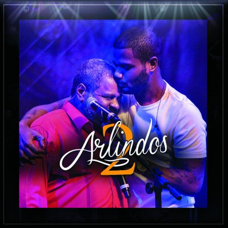 Arlindo Cruz e Arlindinho lançam o álbum digital e o CD “2 Arlindos”, projeto que une pai e filho no samba