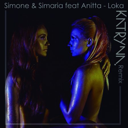 A música “Loka”, da dupla Simone & Simaria, com a participação de Anitta, ganha single e clipe em versão remix do projeto “Katryna”, das DJs Dai Aldebrand e Dot Larissa