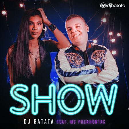 DJ Batata lança o single e o clipe de “Show”, com a participação de Mc Pocahontas