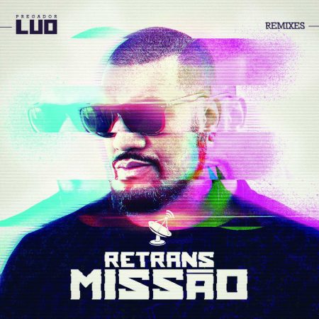 Pregador Luo lança hoje o álbum “Retransmissão”, com versões remix de sua discografia