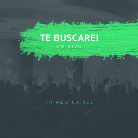 Thiago Caires lança o single e o clipe “Te Buscarei”