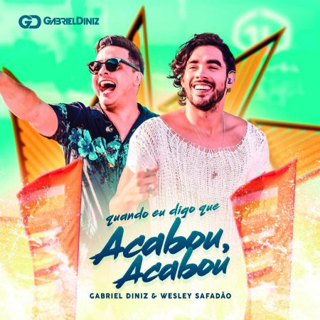 Gabriel Diniz lança o single e o clipe de “Acabou Acabou (Quando Eu Digo Que Acabou) ”, com a participação de Wesley Safadão