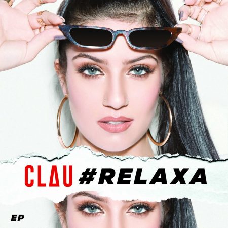 A cantora Clau lança EP homônimo e o clipe da música “#Relaxa”