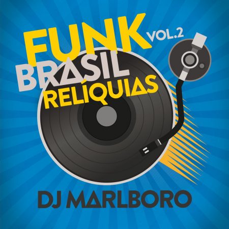 DJ Marlboro lança os álbuns “Funk Brasil Relíquias” – Volumes 2 e 3, que reúnem clássicos do funk, em todas as plataformas digitais