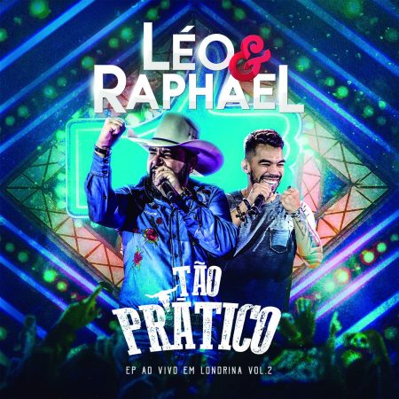 Léo & Raphael lança o EP “Tão Prático – Vol. 2” e os clipes de “Morena”, “Bora Comer Gente”, “Tiro Pra Cima” e “Garçom”