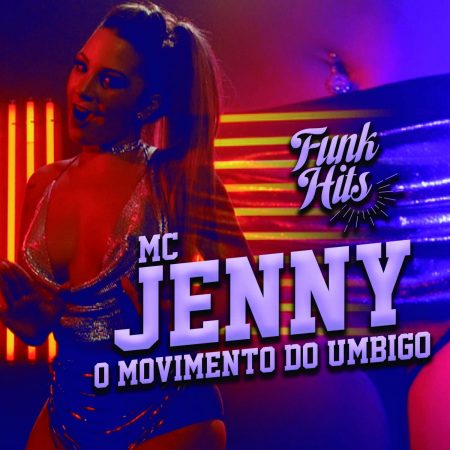 Com quase meio milhão de seguidores, canal “Funk Hits” lança clipe de “O Movimento do Umbigo”, de MC Jenny