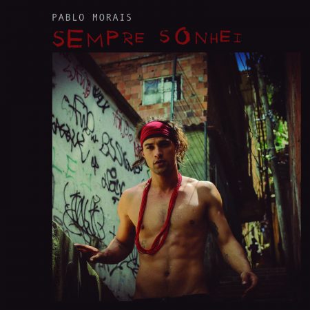 Pablo Morais lança o single e o clipe de “Sempre Sonhei”, sua primeira canção autoral