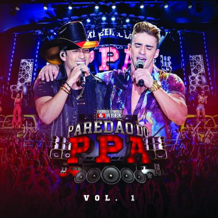 Pedro Paulo & Alex lançam, nas plataformas digitais, o EP “Paredão PPA – Vol. 1” e mais três clipes