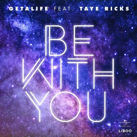 Getalife acaba de lançar o single “Be With You”, com a participação do cantor americano Taye Ricks