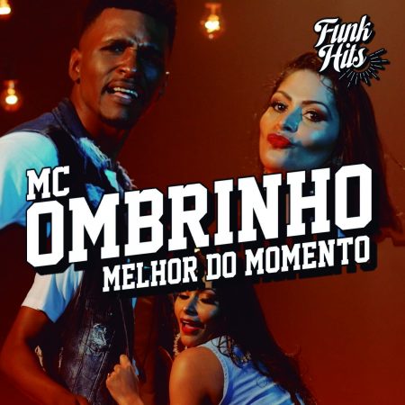 Com mais de 600 mil seguidores, canal “Funk Hits” lança clipe de “Melhor do Momento”, de MC Ombrinho