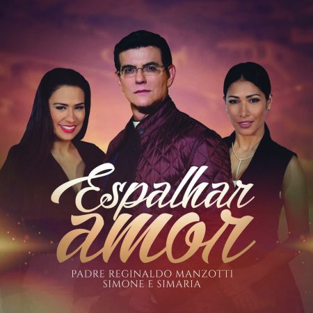 Padre Reginaldo Manzotti e Simone & Simaria juntos na música inédita “Espalhar Amor”