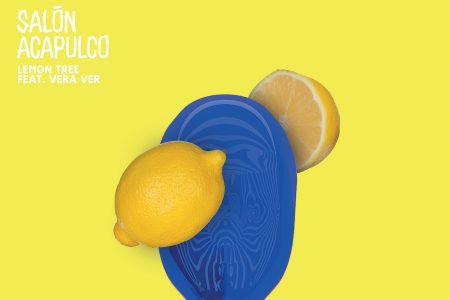 “Lemon Tree”, segundo single do Salón Acapulco, é lançado hoje