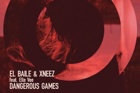 El Baile e XNEEZ lançam hoje o single e o lyric video de “Dangerous Games”, com a participação de Elle Vee