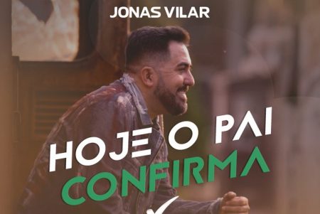 Pioneiro do sertanejo gospel, Jonas Vilar lança hoje o single e o clipe de “Hoje o Pai Confirma”