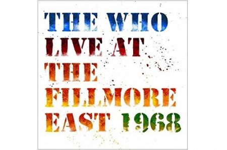 Chega às lojas o álbum duplo da banda The Who, “Live At Fillmore East – 1968”