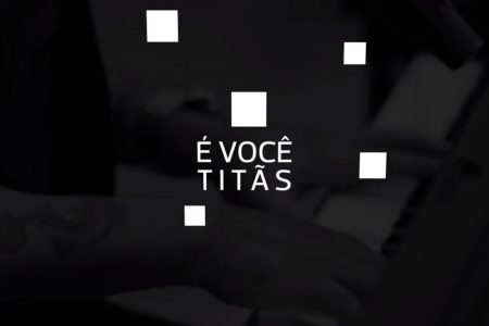 A banda Titãs estreia o vídeo de “É Você”, em todas as plataformas digitais