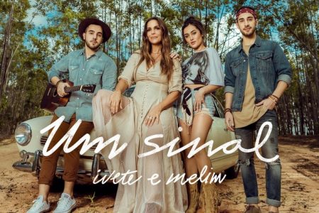 A diva Ivete Sangalo estreia seu novo single e clipe, “Um Sinal”, com a participação da banda Melim