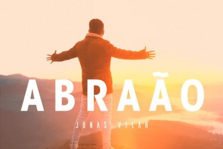 Jonas Vilar lança “Abraão”, seu novo EP e clipe, pela Universal Music Christian Group