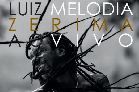 Universal Music lança o álbum póstumo e inédito de Luiz Melodia, “Zerima 40 anos – Ao Vivo”, e o videoclipe de “Ébano”