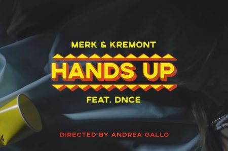 Assista a “Hands Up”, novo videoclipe de Merk & Kremont, em parceria com DNCE