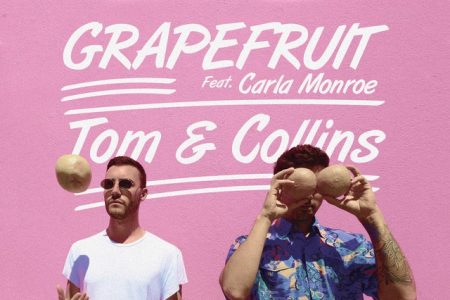 O duo Tom & Collins disponibiliza nova música, “Grapefruit”, com vocais de Carla Monroe