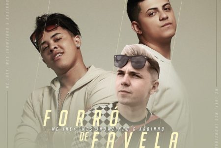 “Forró de Favela” é o novo single e clipe de MC Jhey, MCs Jhowzinho e Kadinho, disponível no canal Funk Hits