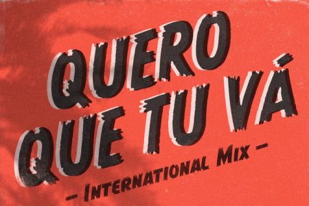 Assista ao videoclipe do remix internacional do hit “Quero Que Tu Vá ft. DaniLeigh – International Mix”, com Ananda, Mala Rodríguez e Joker Beats