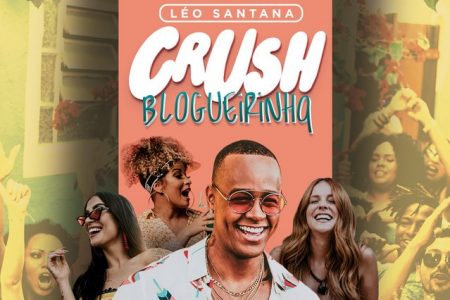 O cantor Léo Santana lança nova música e clipe, “Crush Blogueirinha”