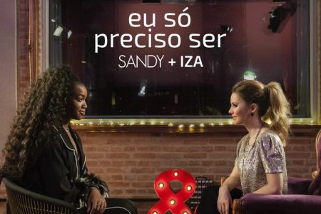 Sandy recebe a cantora Iza no último capítulo da série “Nós, Voz, Eles”