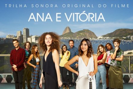 E mais: a trilha sonora do filme “Ana e Vitória” chega às plataformas digitais