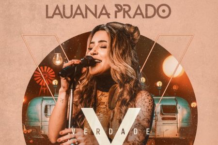 Lauana Prado lança “Verdade”, seu primeiro DVD. Nove vídeos do projeto já estão disponíveis