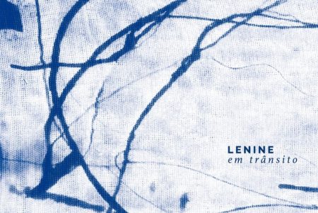 Os vídeos da versão Deluxe do álbum “Lenine Em Trânsito” já estão disponíveis