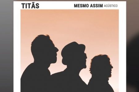 Os Titãs apresentam a versão acústica da faixa “Mesmo Assim (Acústico)”, em todas as plataformas digitais