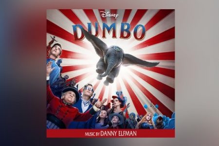 CHEGA A TODAS AS PLATAFORMAS DIGITAIS A TRILHA SONORA DE “DUMBO”, REMAKE DOS ESTÚDIOS DISNEY