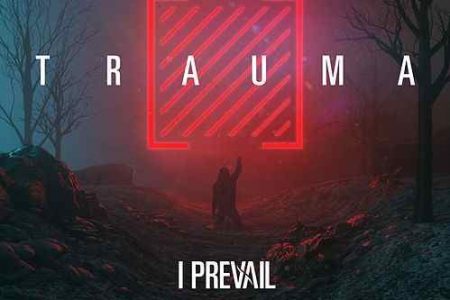 A BANDA DE ROCK I PREVAIL DISPONIBILIZA SEU SEGUNDO ÁLBUM DE ESTÚDIO, “TRAUMA”, EM TODAS AS PLATAFORMAS DIGITAIS