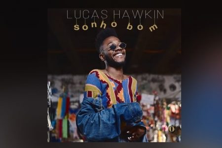 O CANTOR LUCAS HAWKIN ESTREIA O SINGLE E O VIDEOCLIPE DE “SONHO BOM”, EM TODAS AS PLATAFORMAS DIGITAIS