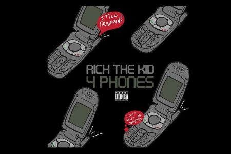 O NOVO SINGLE DO RAPPER RICH THE KID, “4 PHONES”, JÁ ESTÁ DISPONÍVEL EM TODAS AS PLATAFORMAS DIGITAIS