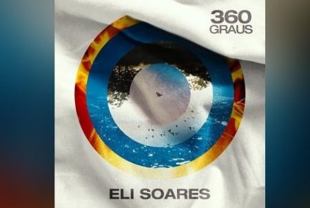 O CANTOR ELI SOARES ESTREIA O ÁLBUM “360 GRAUS”, EM TODAS AS PLATAFORMAS DIGITAIS. ASSISTA AO VIDEOCLIPE DA FAIXA-TEMA