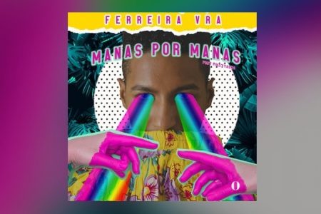 CONHEÇA O CANTOR FERREIRA VRA, QUE LANÇA SEU NOVO SINGLE E CLIPE, “MANAS POR MANAS”, COM A COLABORAÇÃO DE MUSTTACHE