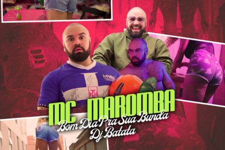 MC MAROMBA E DJ BATATA ESTREIAM O SINGLE E CLIPE DE “BOM DIA PRA SUA BUNDA”, EM TODAS AS PLATAFORMAS DIGITAIS