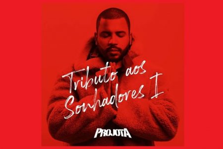 PROJOTA DIVULGA DATA DO LANÇAMENTO DE ÁLBUM  NO DIA DE SEU ANIVERSÁRIO