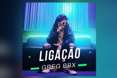 ASSISTA AO VIDEOCLIPE DE “LIGAÇÃO”, DO RAPPER GREG BBX. A FAIXA É PARTE DO REPERTÓRIO DE SEU NOVO EP, “LIGAÇÃO”