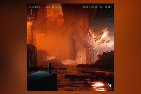 “GOOD THINGS FALL APART” É A NOVA MÚSICA DO DJ ILLENIUM, EM PARCERIA COM JON BELLION